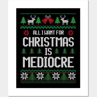 All I Want For Christmas Is Mediocre - Festive For Introvert Posters and Art